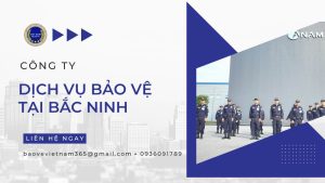 Công ty dịch vụ bảo vệ tại Bắc Ninh
